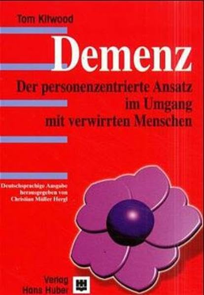 Demenz: Der person-zentrierte Ansatz im Umgang mit verwirrten Menschen Medicine