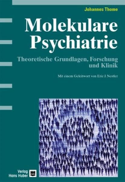 Molekulare Psychiatrie: Theoretische Grundlagen, Forschung und Klinik Medicine