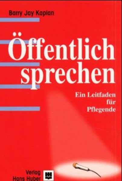 Öffentlich Sprechen - ein Leitfaden für Pflegende Medicine