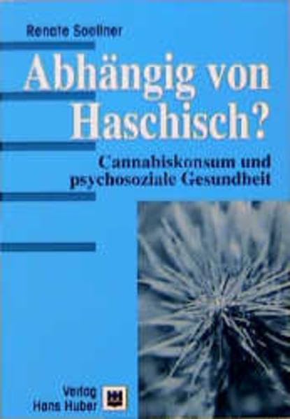 Abhängig von Haschisch?: Cannabiskonsum und psychosoziale Gesundheit Psychology