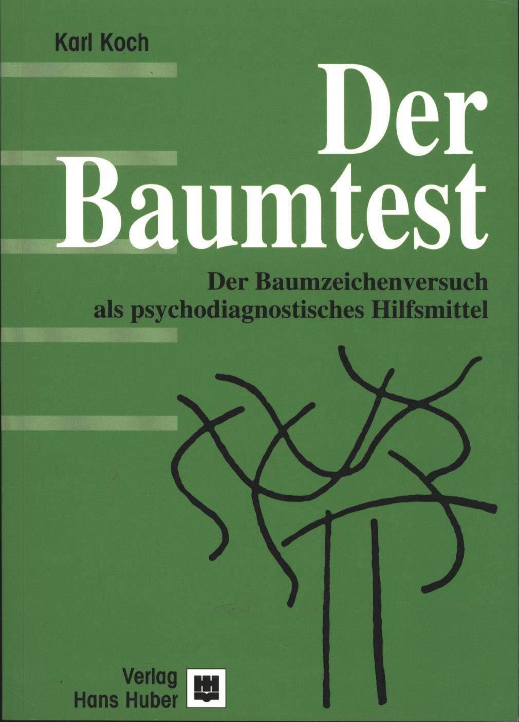 Der Baumtest: Der Baumzeichenversuch als psychodiagnostisches Hilfsmittel Psychology
