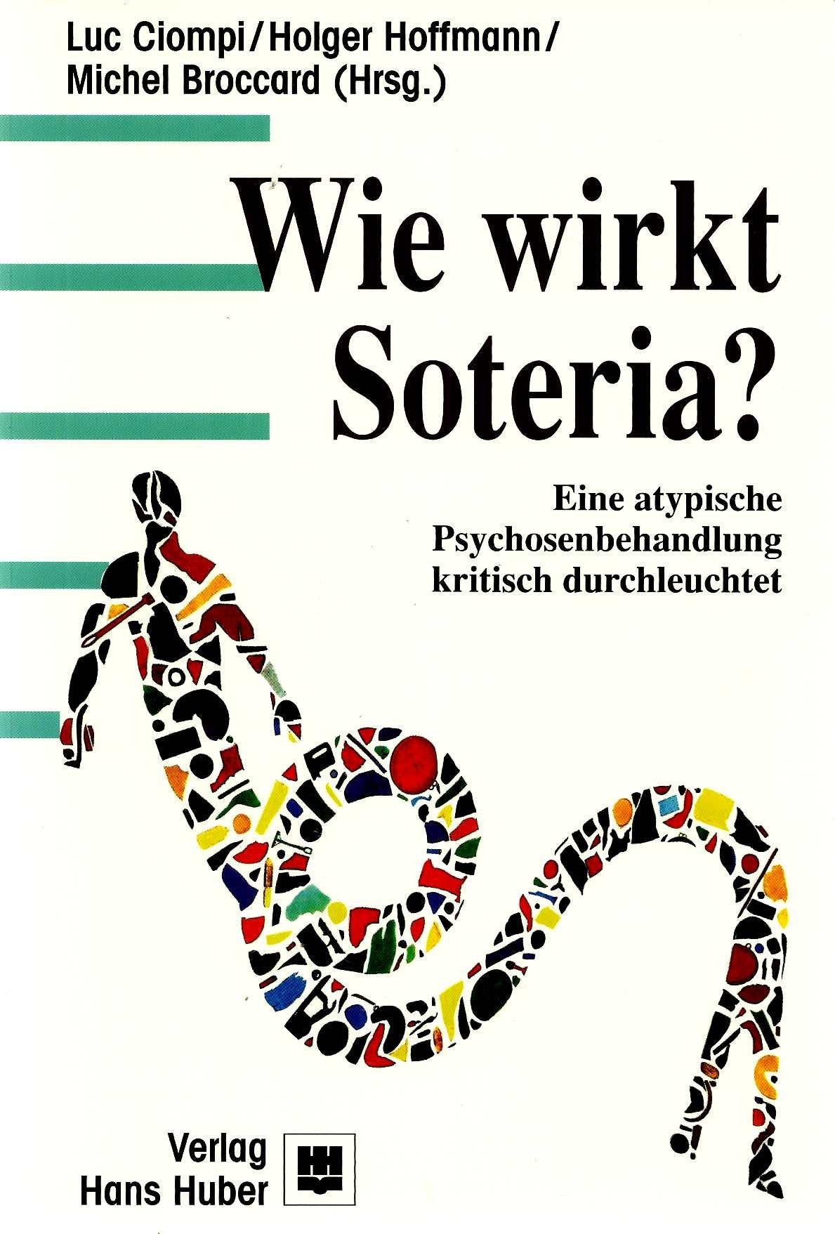 Wie wirkt Soteria?: Eine atypische Psychosenbehandlung - kritisch durchleuchtet Medicine