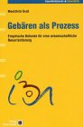 Gebären als Prozess: Impulse für die perinatale Qualitätssicherung Medicine