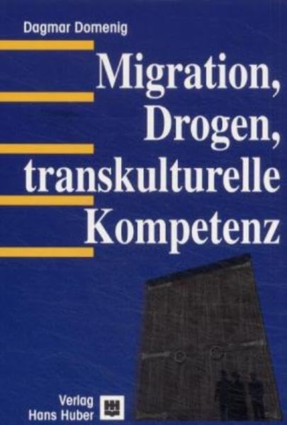 Migration, Drogen und transkulturelle Kompetenz: Vorw. v. Martin Büechi Medicine