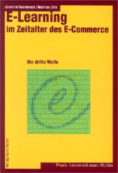 E-Learning im Zeitalter des E-Commerce: Die dritte Welle (Lernen mit neuen Medien) Business, Finance & Career