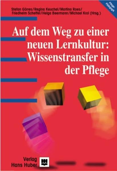 Auf dem Weg zu einer neuen Lernkultur: Wissenstransfer in der Pflege Medicine