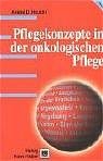 Pflegekonzepte in der onkologischen Pflege Medicine