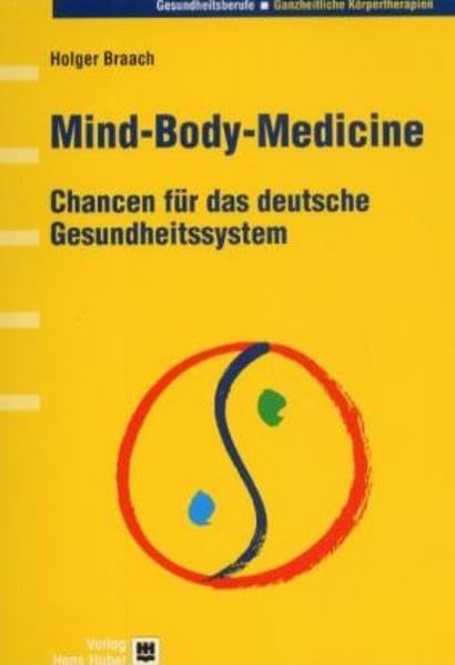 Mind-Body-Medicine: Chancen für das deutsche Gesundheitssystem Medicine