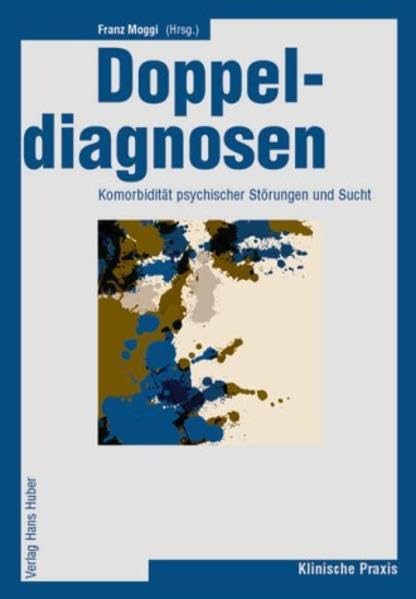 Doppeldiagnosen: Komorbidität von psychischen Störungen und Sucht Medicine