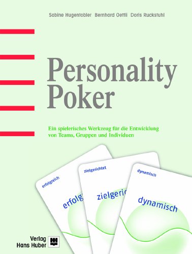 Personality Poker. Ein spielerisches Werkzeug für die Entwicklung von Teams, Gruppen und Individuen Social Sciences