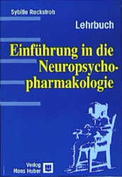 Einführung in die Neuropsychopharmakologie: Lehrbuch Medicine