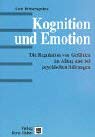 Kognition und Emotion. Die Regulation von Gefühlen im Alltag und bei psychischen Störungen Psychology