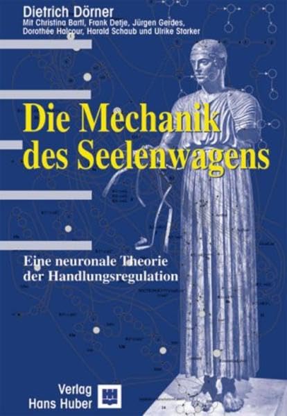Die Mechanik des Seelenwagens: Eine neuronale Theorie der Handlungsregulation Psychology