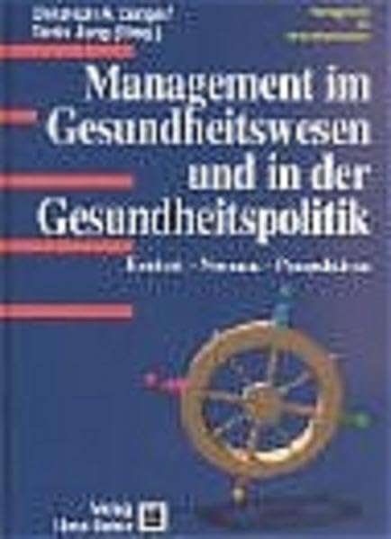 Management im Gesundheitswesen und in der Gesundheitspolitik: Kontext - Normen - Perspektiven (Programmbereich Gesundheitsberufe) Medicine