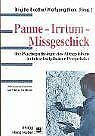Panne - Irrtum - Missgeschick: Die Psychopathologie des Alltagslebens in interdisziplinärer Perspektive Psychology