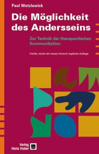 Die Möglichkeit des Andersseins: Zur Technik der therapeutischen Kommunikation Psychology