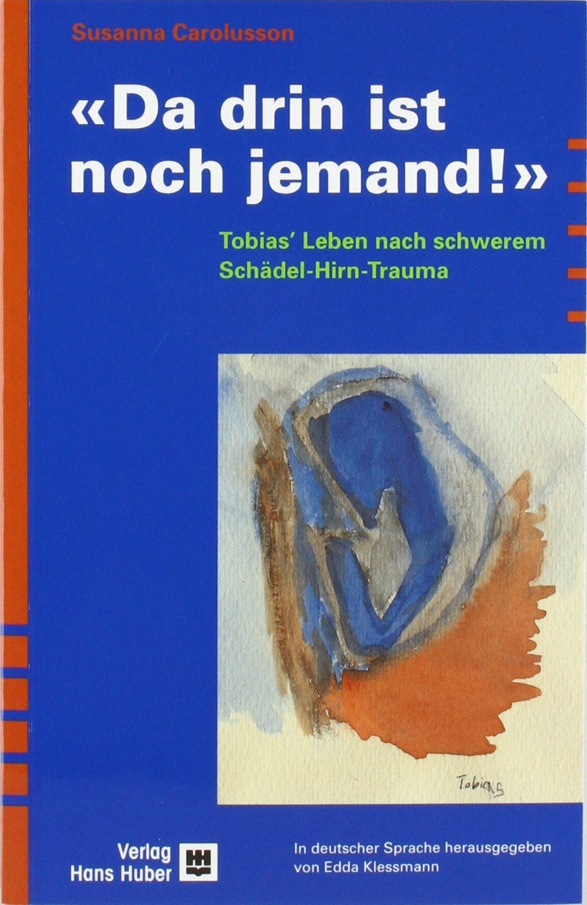 Da drin ist noch jemand!: Tobias' Leben nach schwerem Schädel-Hirn-Trauma Health, Nutrition & Fitness