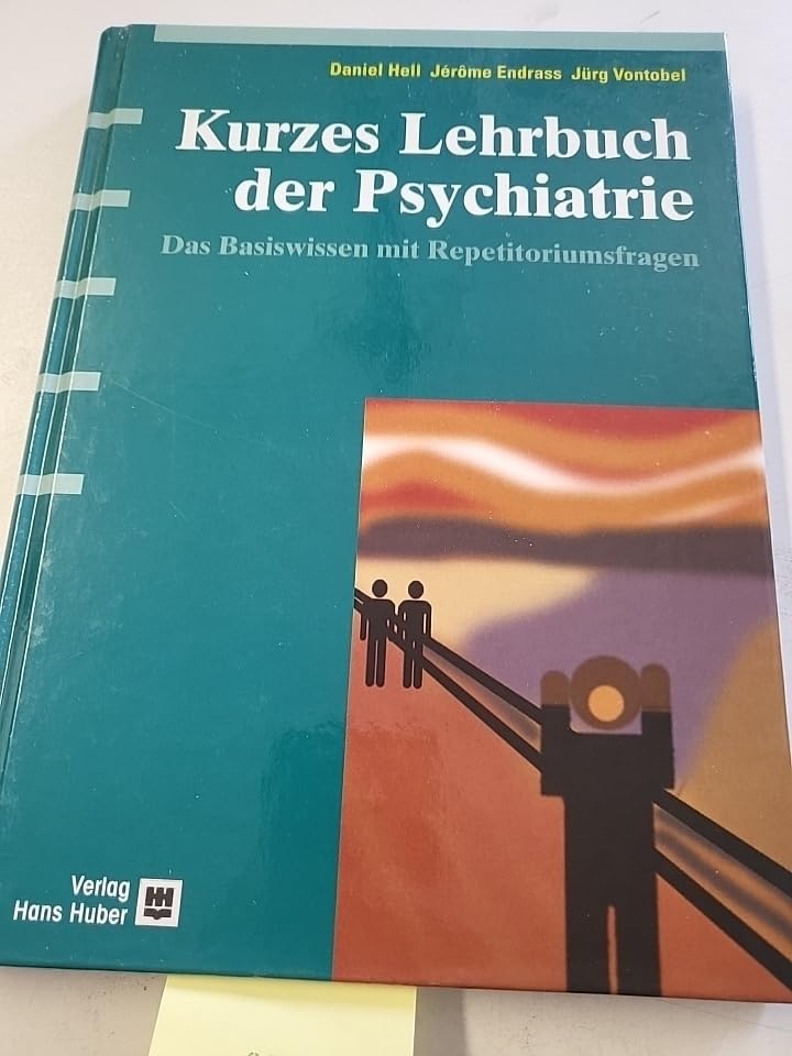 Kurzes Lehrbuch der Psychiatrie: Das Basiswissen mit Repetitoriumsfragen Psychology