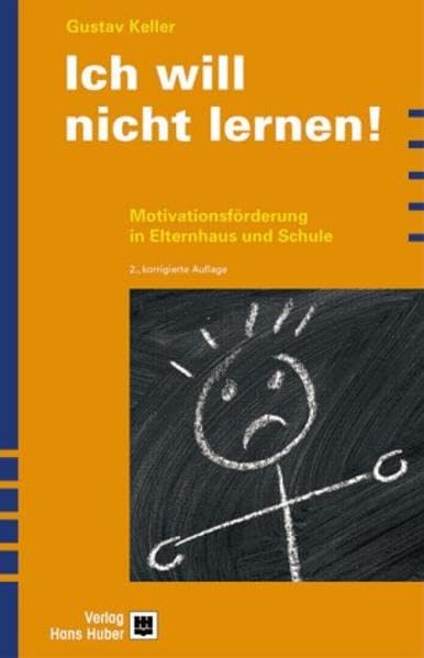 Ich will nicht lernen!: Motivationsförderung in Elternhaus und Schule Lifestyle