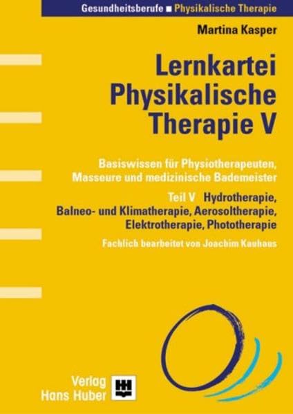 Lernkartei Physikalische Therapie: Hydrotherapie, Balneo- und Klimatherapie, Aerosoltherapie, Elektrotherapie, Phototherapie Medicine