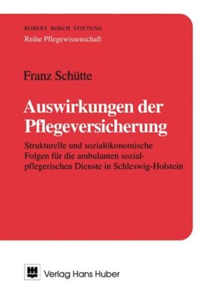 Auswirkungen der Pflegeversicherung: Strukturelle und sozialökonomische Folgen für die ambulanten sozialpflegerischen Dienste in Schleswig-Holstein - Handlungsstrategien für frei-gemeinnützige Träger Medicine