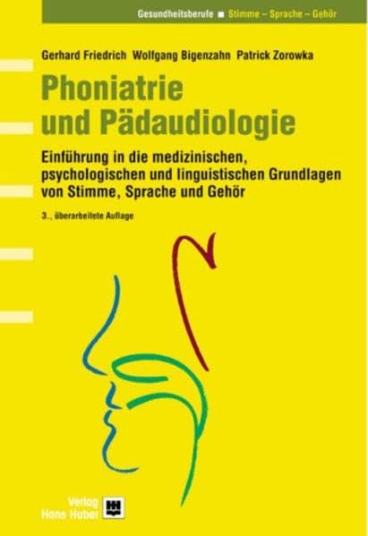 Phoniatrie und Pädaudiologie: Einführung in die medizinischen, psychologischen und linguistischen Grundlagen von Stimme, Sprache und Gehör Medicine