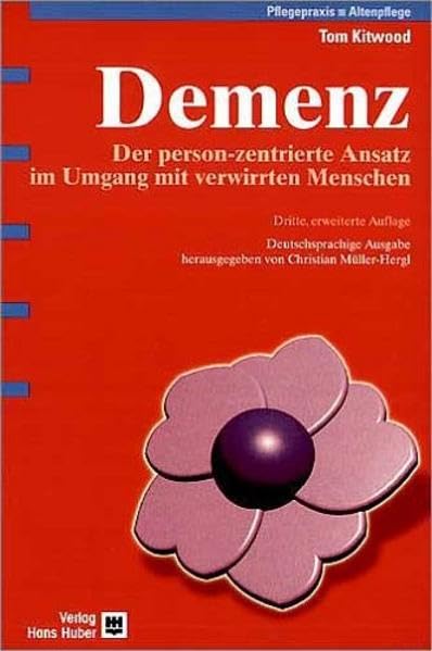 Demenz: Der person-zentrierte Ansatz im Umgang mit verwirrten Menschen Medicine