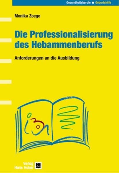 Die Professionalisierung des Hebammenberufs: Anforderungen an die Ausbildung Medicine