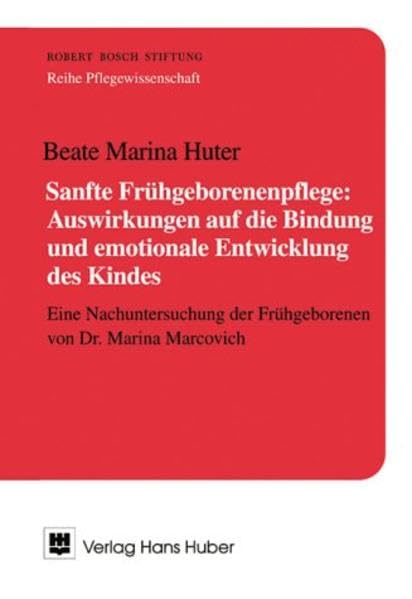 Sanfte Frühgeborenenpflege: Auswirkungen auf die Bindung und emotionale Entwicklung des Kindes: Eine Nachuntersuchung der Frühgeborenen von Dr. Marina Marcovich Medicine