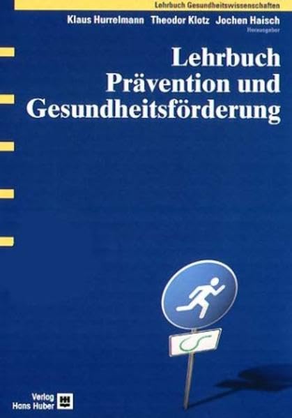 Lehrbuch Prävention und Gesundheitsförderung. Lehrbuch Gesundheitswissenschaften Medicine