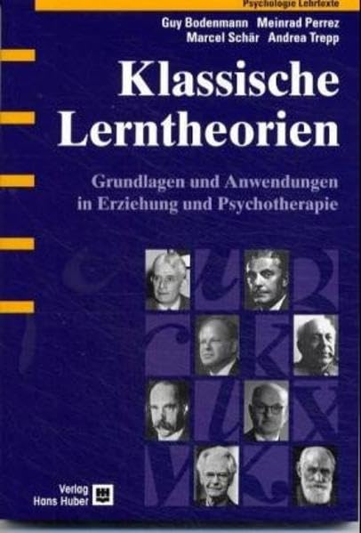 Klassische Lerntheorien: Grundlagen und Anwendungen in Erziehung und Psychotherapie Psychology