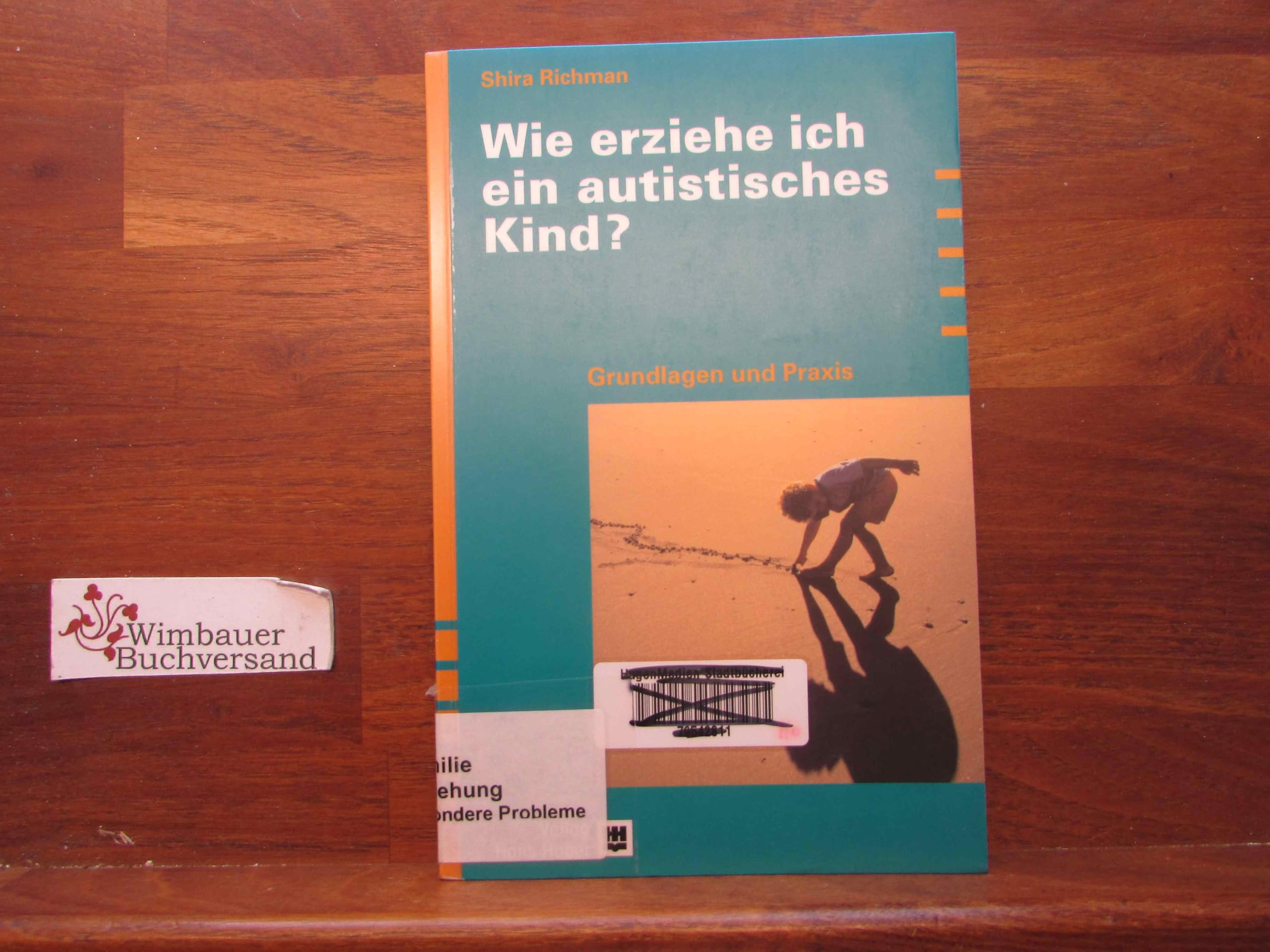 Wie erziehe ich ein autistisches Kind?: Grundlagen und Praxis Parents & Children