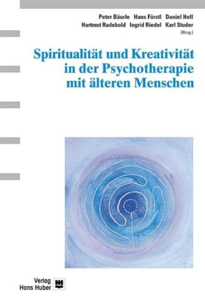 Spiritualität und Kreativität in der Psychotherapie mit älteren Menschen book