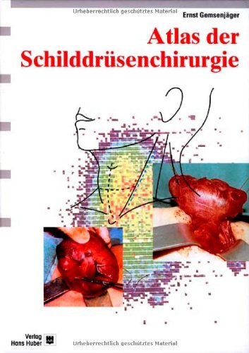 Atlas der Schilddrüsenchirurgie: Ein chirurgisch-klinisches Lehrbuch Medicine