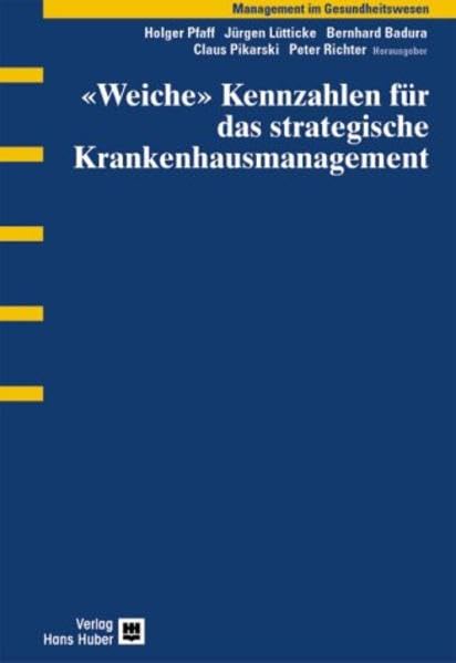 'Weiche' Kennzahlen für das strategische Krankenhausmanagement: Stakeholderinteressen zielgerichtet erkennen und einbeziehen Medicine