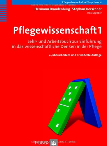 Pflegewissenschaft 1: Lehr- und Arbeitsbuch zur Einführung in das wissenschaftliche Denken in der Pflege (Programmbereich Pflege) Medicine