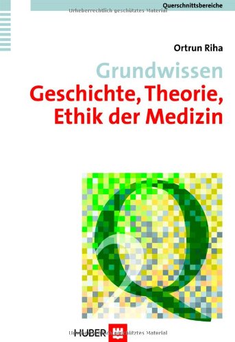 Querschnittsbereiche / Grundwissen Geschichte, Theorie, Ethik der Medizin Medicine