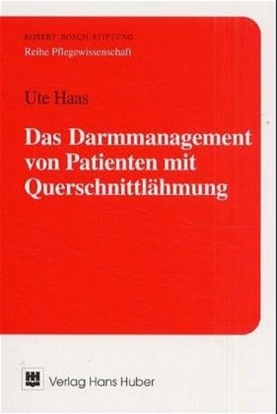 Das Darmmanagement von Patienten mit Querschnittlähmung: Eine multizentrische Studie Medicine