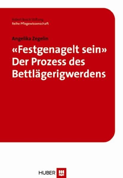 Festgenagelt sein: Der Prozess des Bettlägerigwerdens (Pflegewissenschaft) Medicine