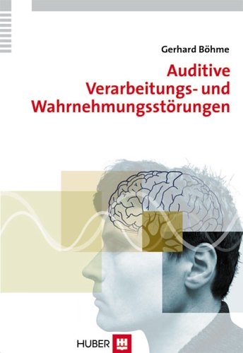Auditive Verarbeitungs- und Wahrnehmungsstörungen (AVWS) im Kindes- und Erwachsenenalter: Defizite, Diagnostik, Therapiekonzepte, Fallbeschreibungen Medicine