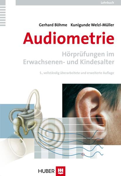 Audiometrie: Hörprüfungen im Erwachsenen- und Kindesalter. Ein Lehrbuch Medicine