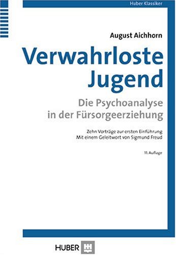 Verwahrloste Jugend: Die Psychoanalyse in der Fürsorgeerziehung Psychology