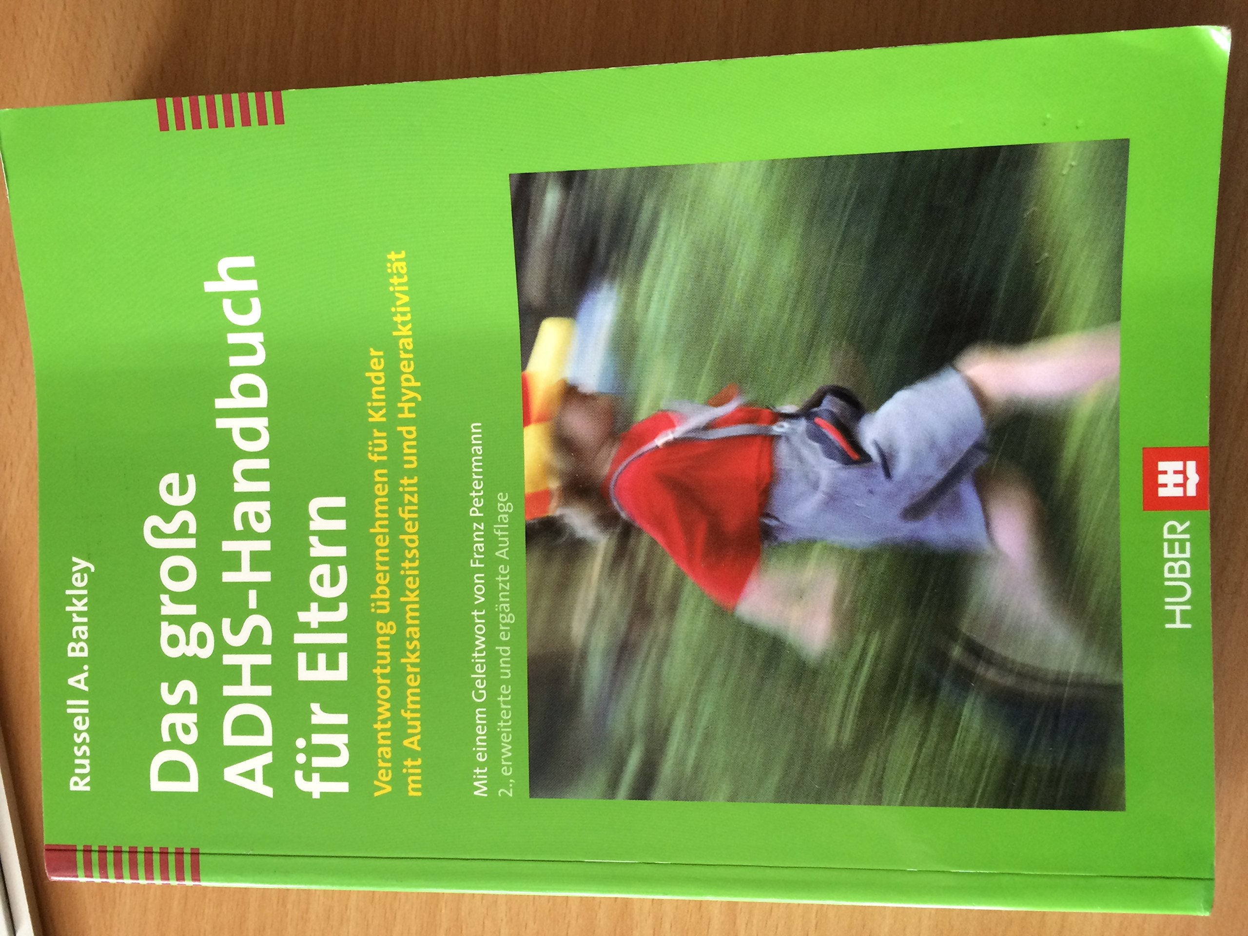 Das grosse ADHS-Handbuch für Eltern: Verantwortung übernehmen für Kinder mit Aufmerksamkeitsdefizit und Hyperaktivität Parents & Children