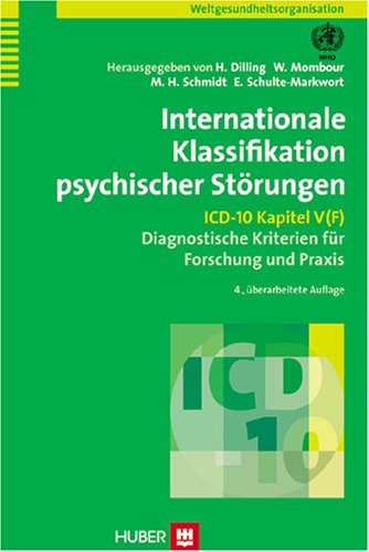 Internationale Klassifikation psychischer Störungen: ICD-10 Kapitel V (F). Diagnostische Kriterien für Forschung und Praxis Medicine