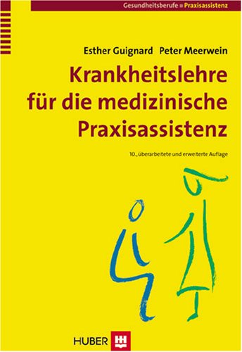 Krankheitslehre für die medizinische Praxisassistenz Medicine
