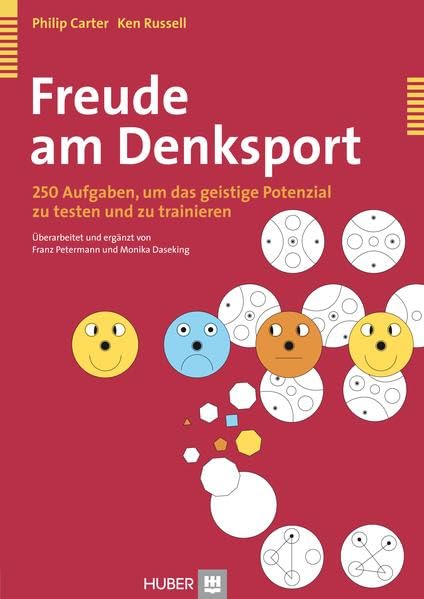Freude am Denksport: 250 Aufgaben, um das geistige Potenzial zu testen und zu trainieren Psychology