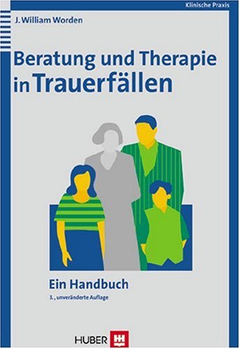 Beratung und Therapie in Trauerfällen: Ein Handbuch Business, Finance & Career