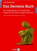 Das Demenz-Buch: Ein 'Wegbegleiter' für Angehörige, Pflegende und Aktivierungstherapeuten Business & Technology
