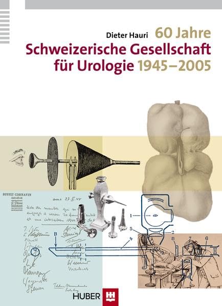 60 Jahre Schweizerische Gesellschaft für Urologie 1945-2005 book