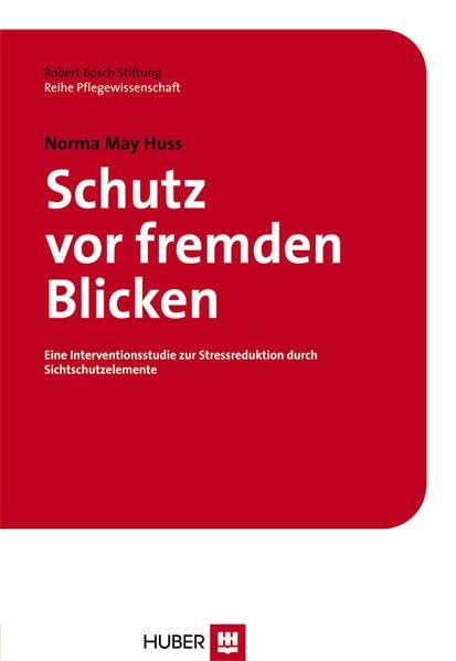 Schutz vor fremden Blicken: Eine Interventionsstudie zur Stressreduktion durch Sichtschutzelemente (Pflegewissenschaft) Medicine
